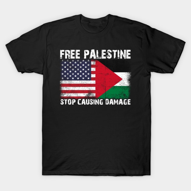 FREE PALESTINE Stop Causing Damage T-Shirt by rebuffquagga